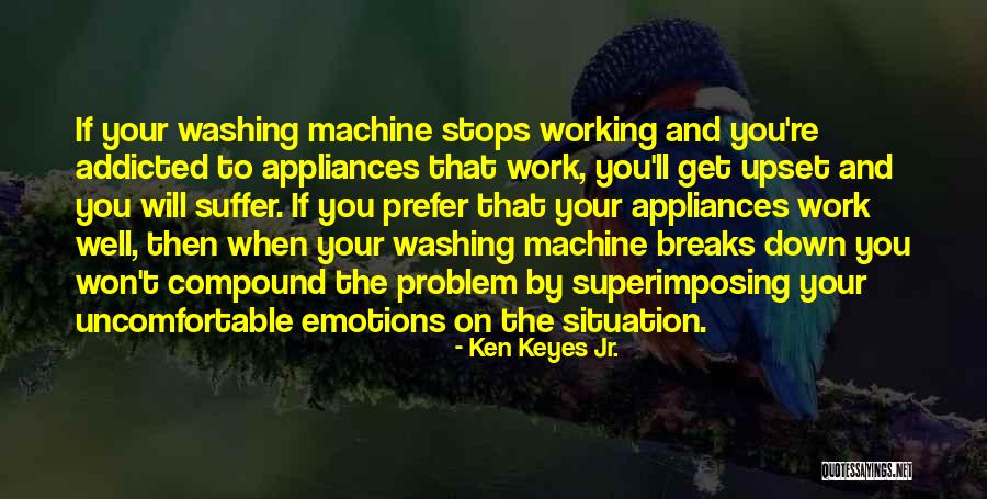 Washing Machines Quotes By Ken Keyes Jr.