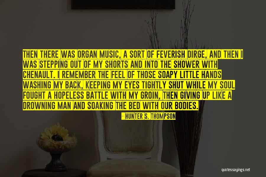 Washing Up Quotes By Hunter S. Thompson Washing Up Quotes By Hunter S. Thompson