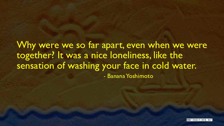 Washing Your Face Quotes By Banana Yoshimoto Washing Your Face Quotes By Banana Yoshimoto