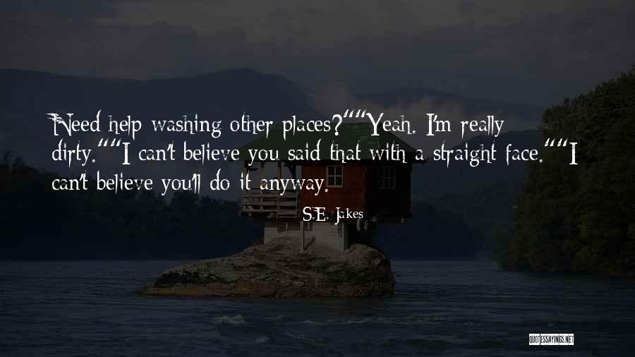 Washing Your Face Quotes By S.E. Jakes Washing Your Face Quotes By S.E. Jakes