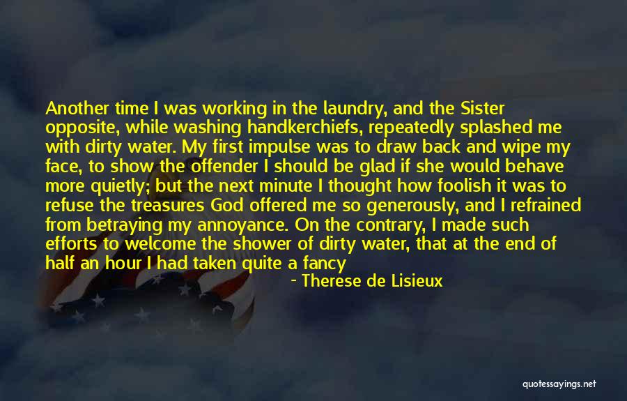 Washing Your Face Quotes By Therese De Lisieux Washing Your Face Quotes By Therese De Lisieux