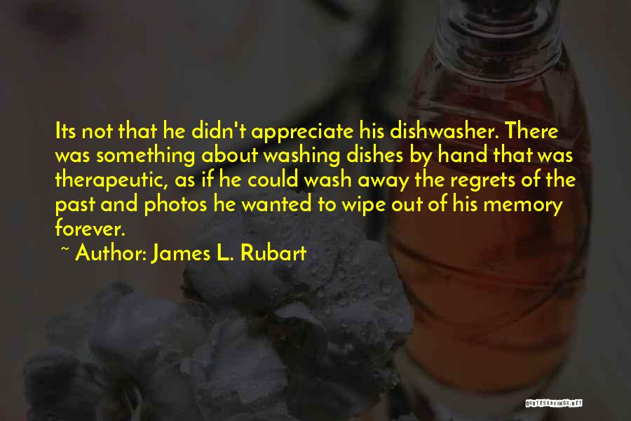 Washing Your Own Dishes Quotes By James L. Rubart