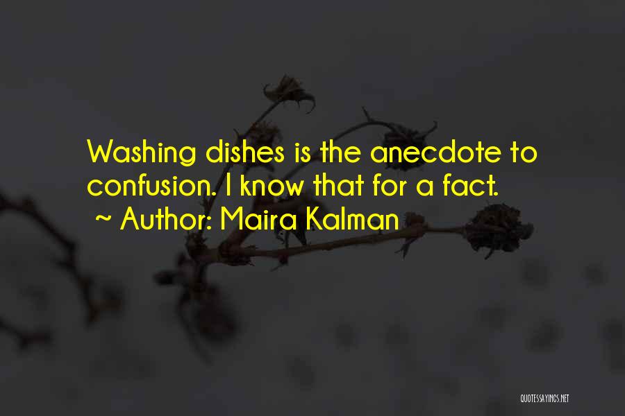 Washing Your Own Dishes Quotes By Maira Kalman