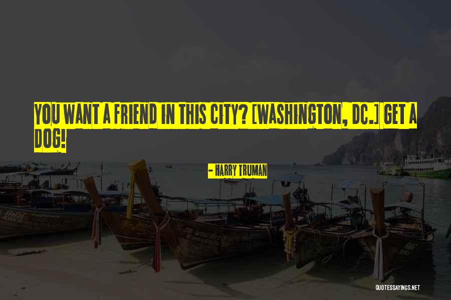 Washington Dc Politics Quotes By Harry Truman Washington Dc Politics Quotes By Harry Truman