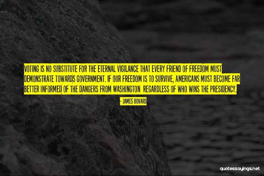 Washington On The Presidency Quotes By James Bovard Washington On The Presidency Quotes By James Bovard