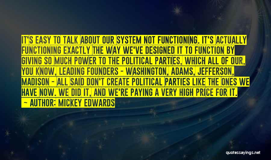Washington Political Party Quotes By Mickey Edwards