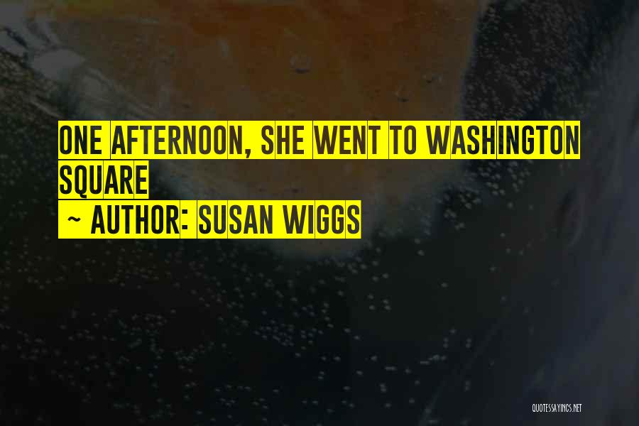 Washington Square Quotes By Susan Wiggs