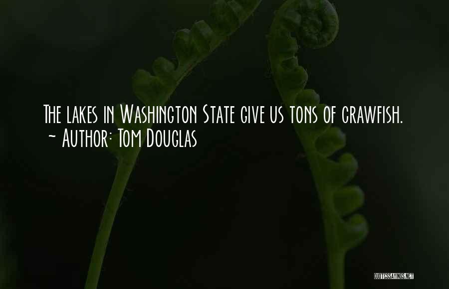 Washington State Quotes By Tom Douglas