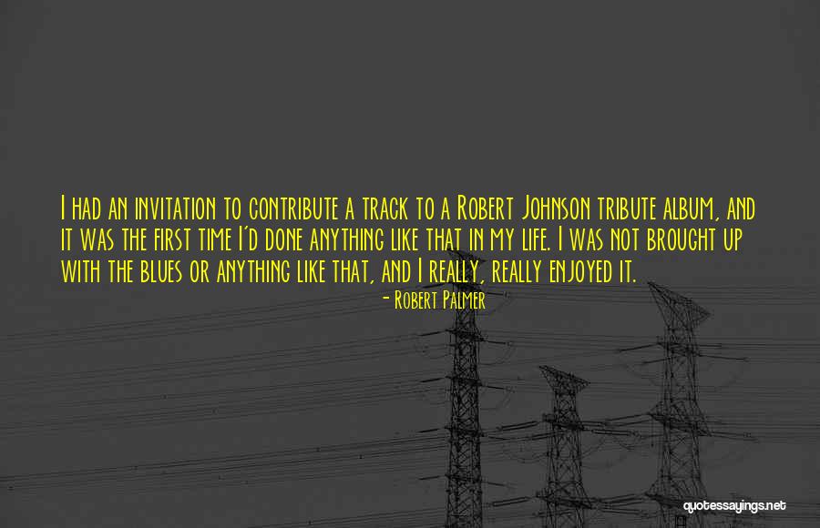 Washouts Near Quotes By Robert Palmer Washouts Near Quotes By Robert Palmer