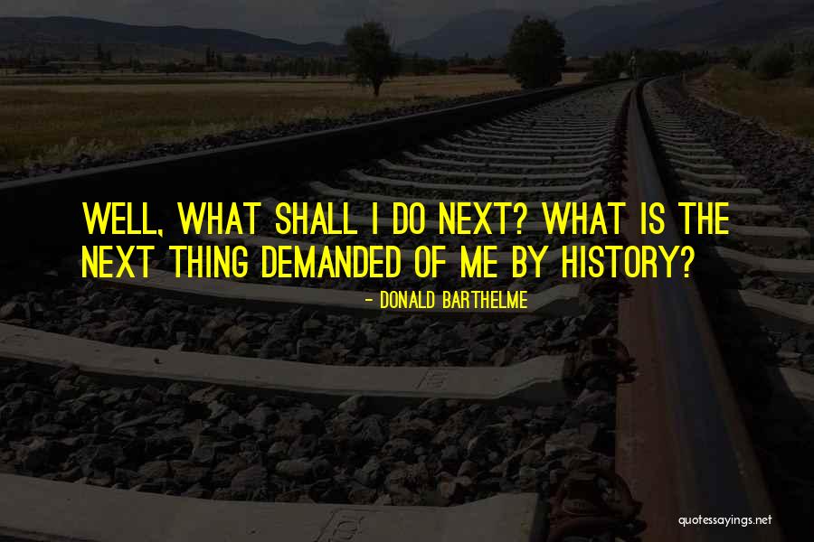 Wasichus Quotes By Donald Barthelme Wasichus Quotes By Donald Barthelme