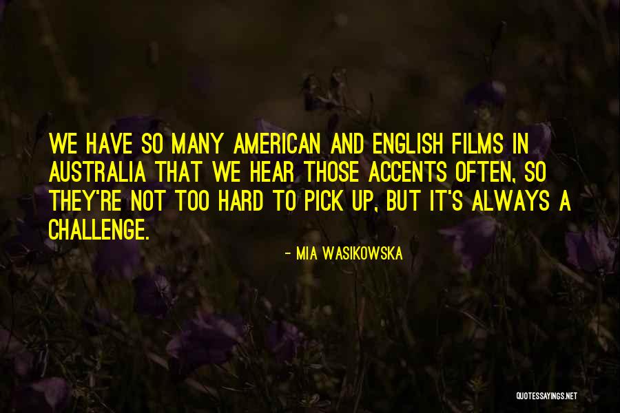 Wasikowska Mia Quotes By Mia Wasikowska Wasikowska Mia Quotes By Mia Wasikowska
