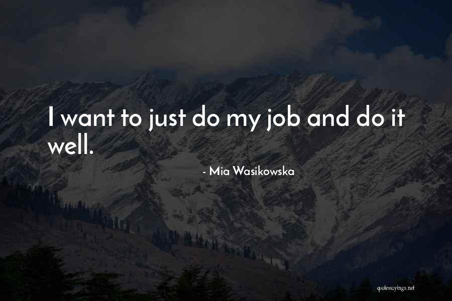 Wasikowska Mia Quotes By Mia Wasikowska Wasikowska Mia Quotes By Mia Wasikowska