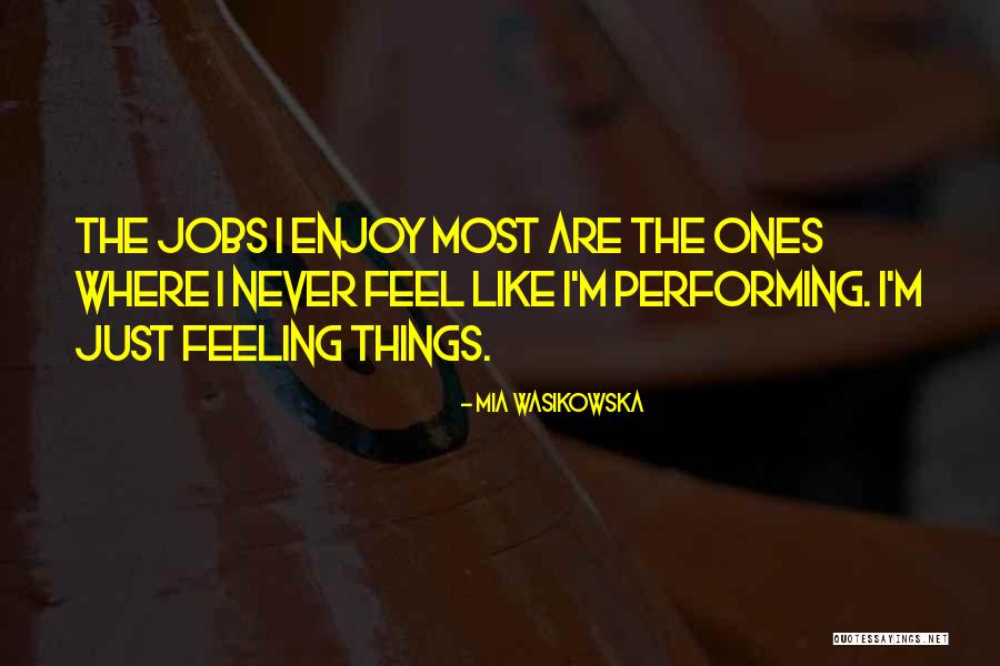 Wasikowska Mia Quotes By Mia Wasikowska Wasikowska Mia Quotes By Mia Wasikowska