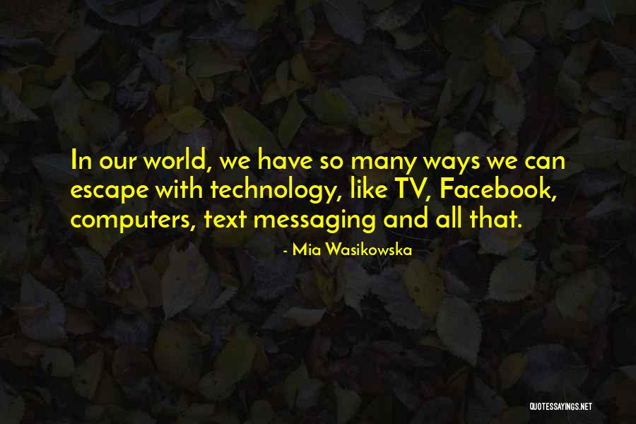 Wasikowska Mia Quotes By Mia Wasikowska Wasikowska Mia Quotes By Mia Wasikowska