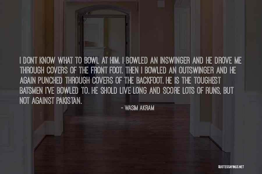 Wasim Akram Quotes 1424222 Wasim Akram Quotes 1424222
