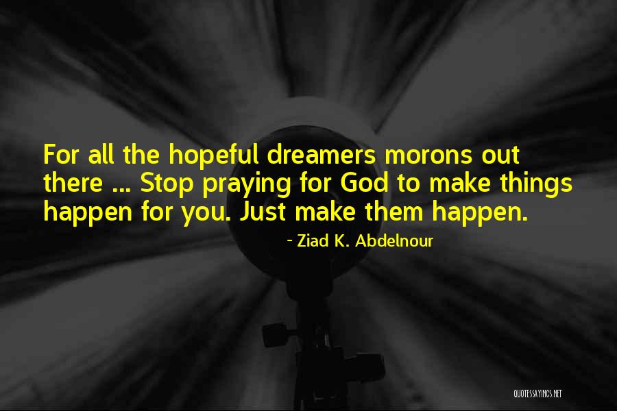 Wasiu Alabi Quotes By Ziad K. Abdelnour Wasiu Alabi Quotes By Ziad K. Abdelnour