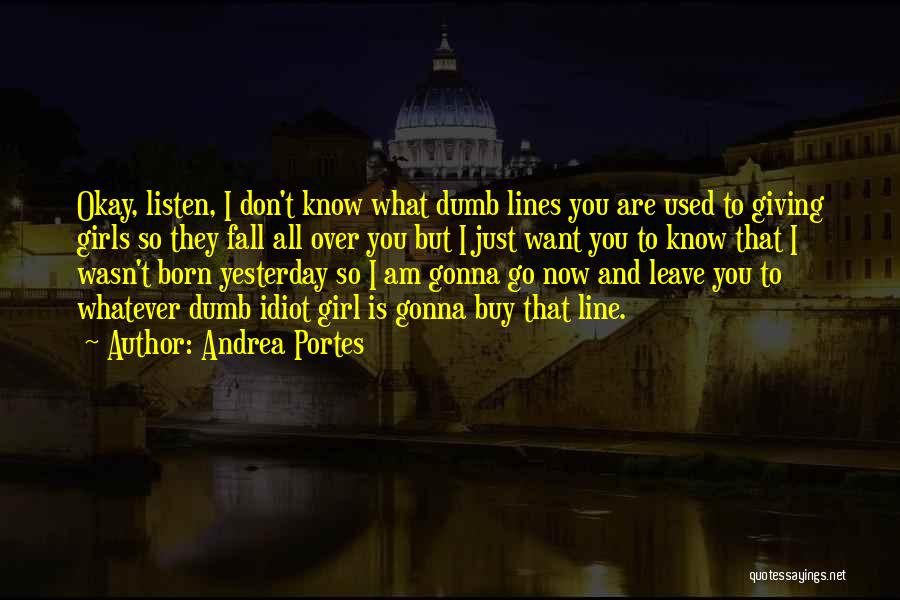 Wasn't Born Yesterday Quotes By Andrea Portes