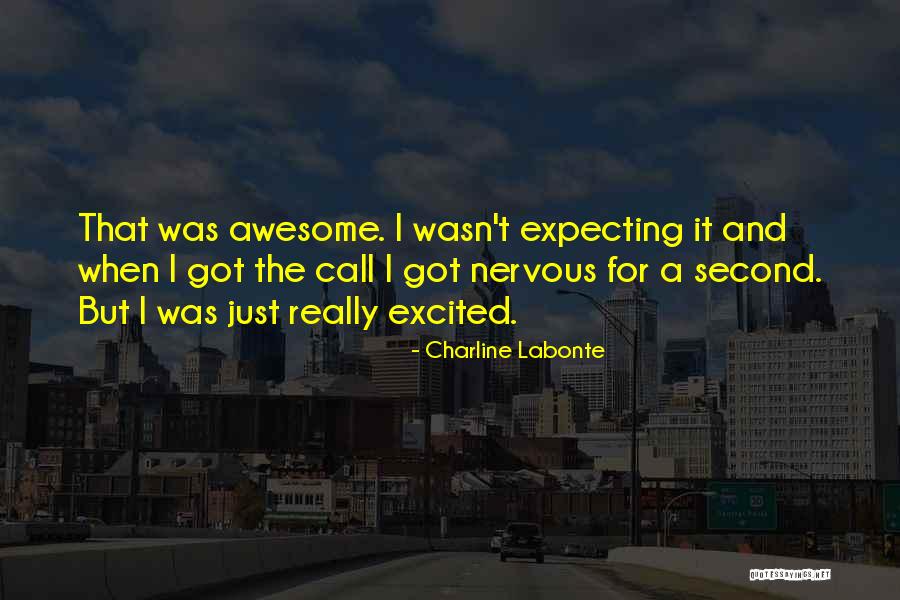 Wasn't Expecting That Quotes By Charline Labonte Wasn't Expecting That Quotes By Charline Labonte