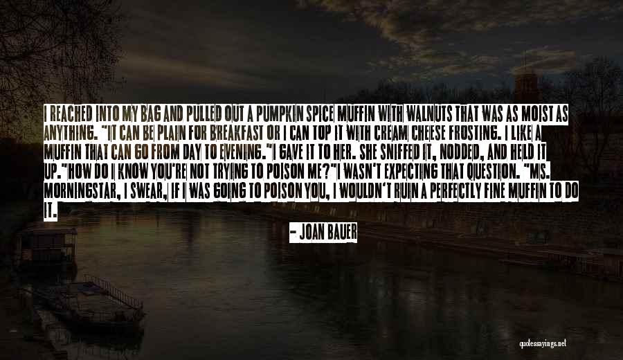 Wasn't Expecting That Quotes By Joan Bauer Wasn't Expecting That Quotes By Joan Bauer