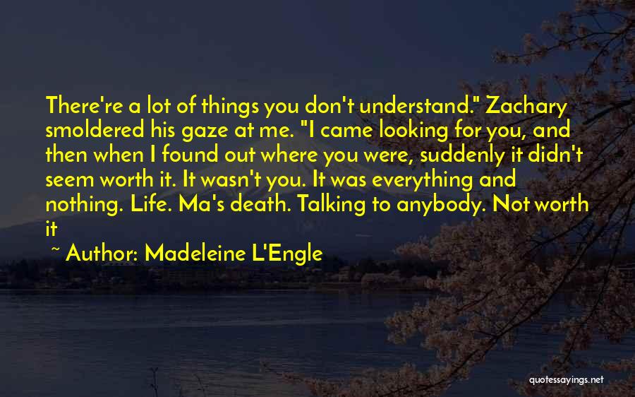 Wasn't Looking For Love Quotes By Madeleine L'Engle