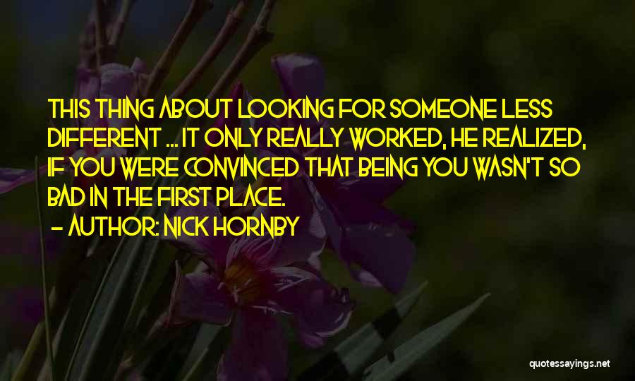 Wasn't Looking For Love Quotes By Nick Hornby