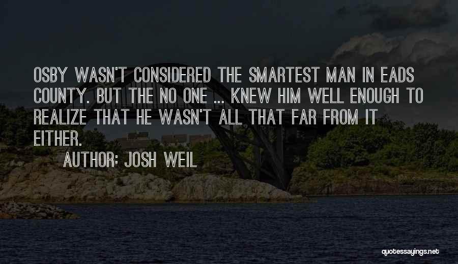 Wasn't Man Enough Quotes By Josh Weil