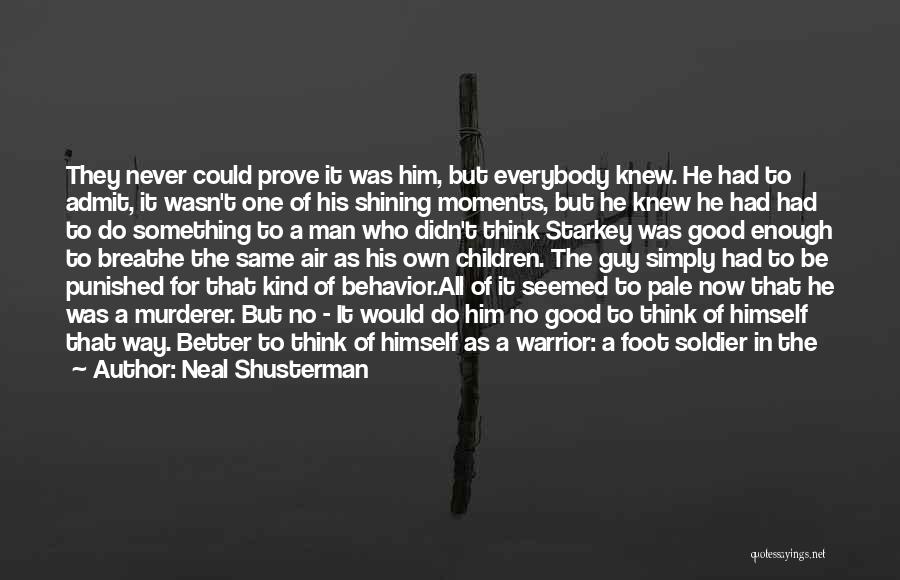 Wasn't Man Enough Quotes By Neal Shusterman