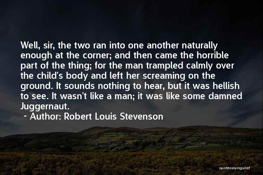 Wasn't Man Enough Quotes By Robert Louis Stevenson