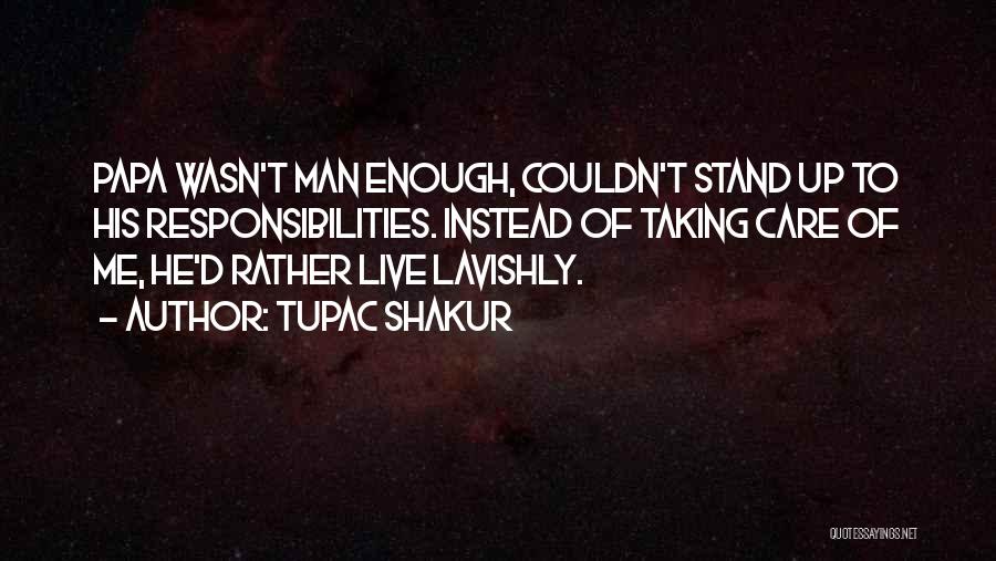 Wasn't Man Enough Quotes By Tupac Shakur