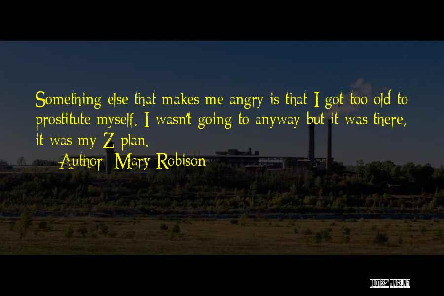 Wasn't Me Quotes By Mary Robison