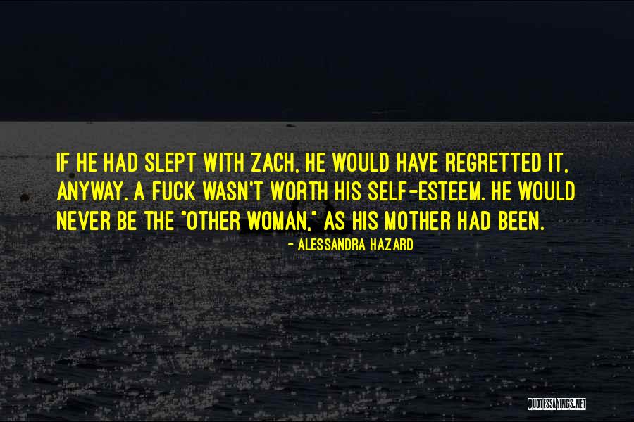 Wasn't Worth It Quotes By Alessandra Hazard