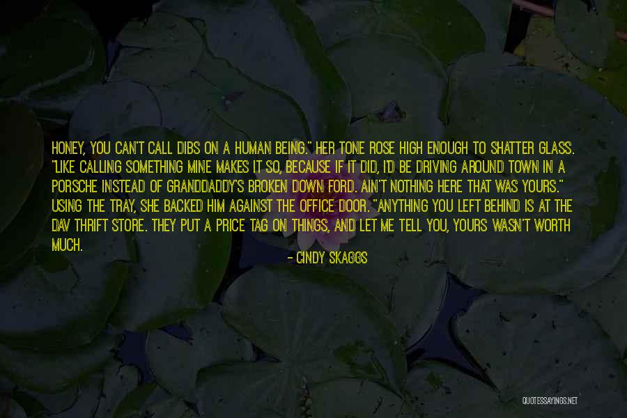 Wasn't Worth It Quotes By Cindy Skaggs