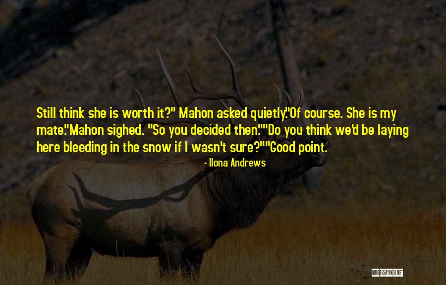 Wasn't Worth It Quotes By Ilona Andrews