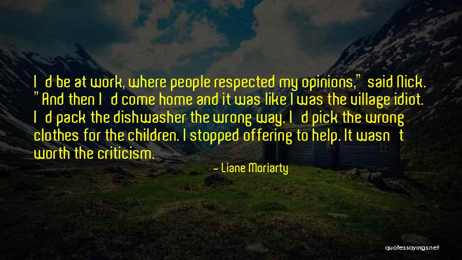 Wasn't Worth It Quotes By Liane Moriarty
