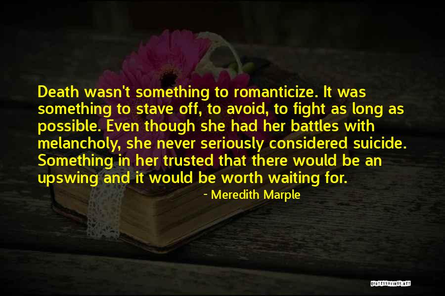 Wasn't Worth It Quotes By Meredith Marple