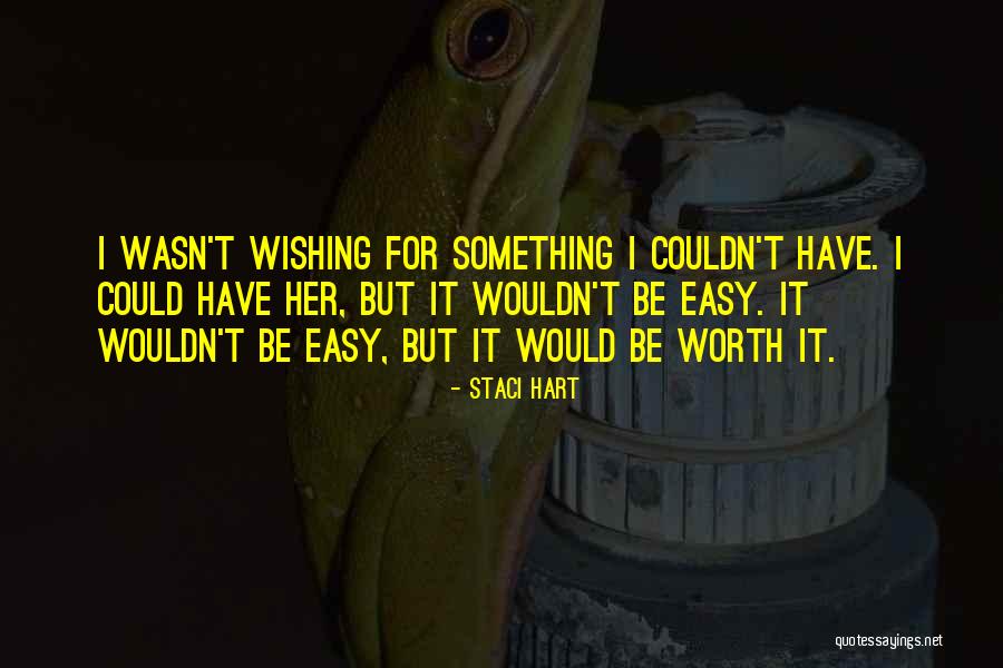 Wasn't Worth It Quotes By Staci Hart