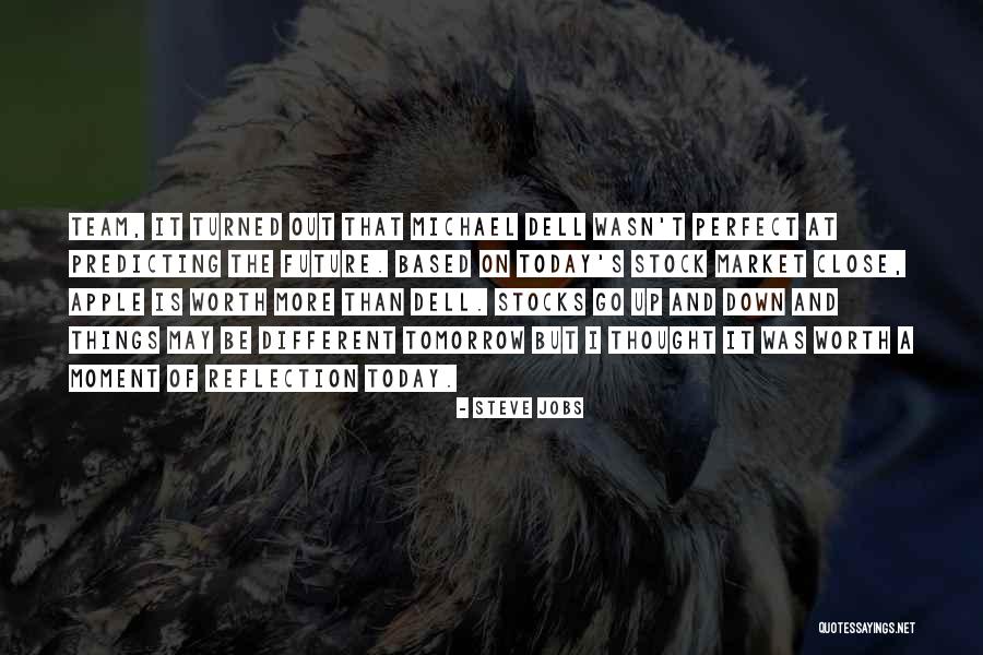 Wasn't Worth It Quotes By Steve Jobs