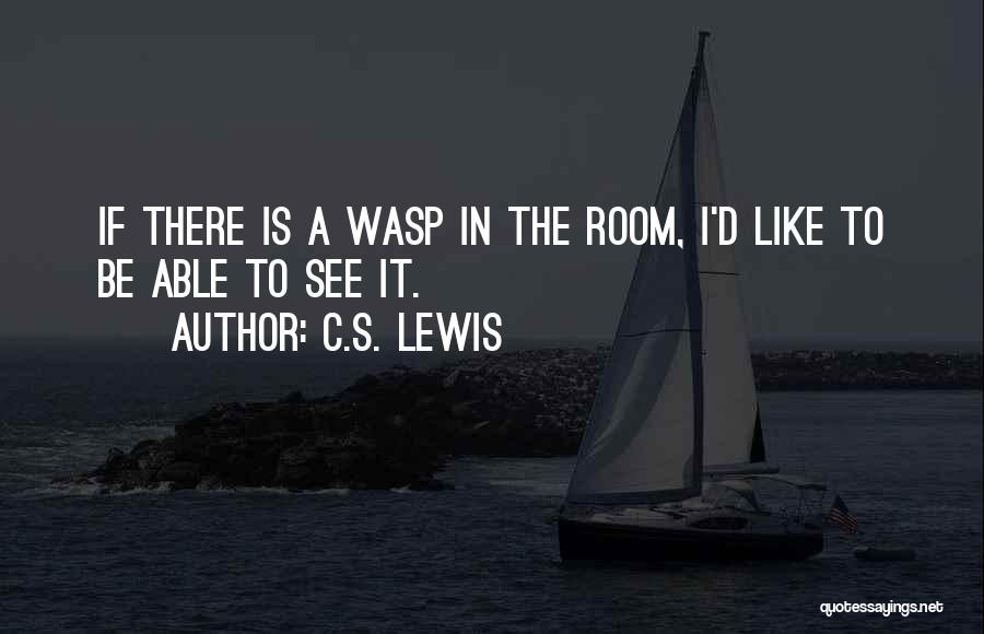 Wasp Quotes By C.S. Lewis