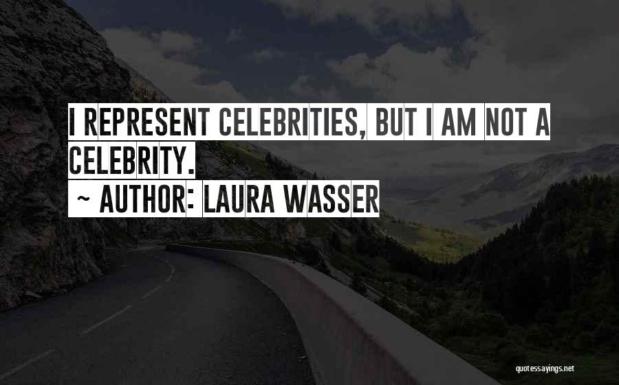 Wasser Quotes By Laura Wasser