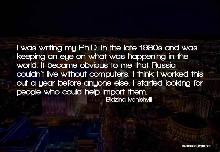 Wassim Salibi Quotes By Bidzina Ivanishvili Wassim Salibi Quotes By Bidzina Ivanishvili