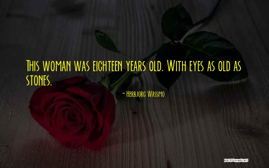 Wassmo Quotes By Herbjorg Wassmo Wassmo Quotes By Herbjorg Wassmo