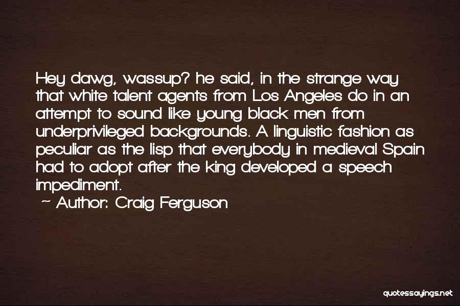 Wassup Quotes By Craig Ferguson