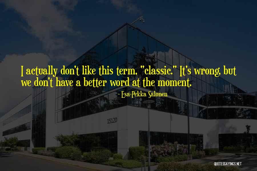 Wassweiler Quotes By Esa-Pekka Salonen Wassweiler Quotes By Esa-Pekka Salonen