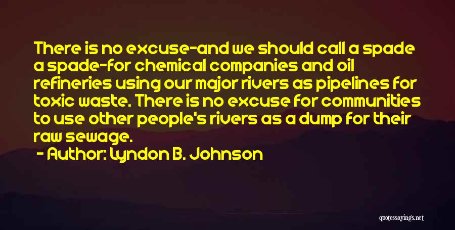 Waste Dump Quotes By Lyndon B. Johnson