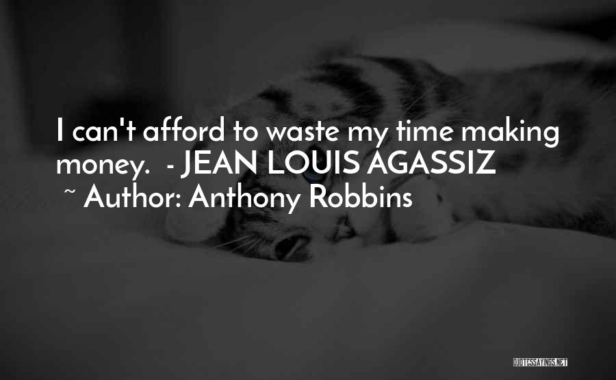 Waste Money Quotes By Anthony Robbins