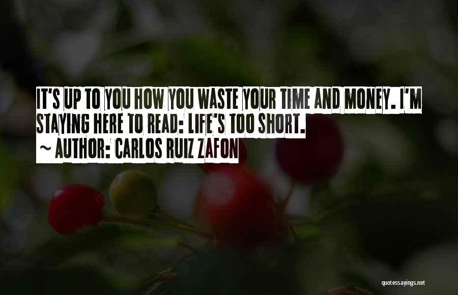 Waste Money Quotes By Carlos Ruiz Zafon