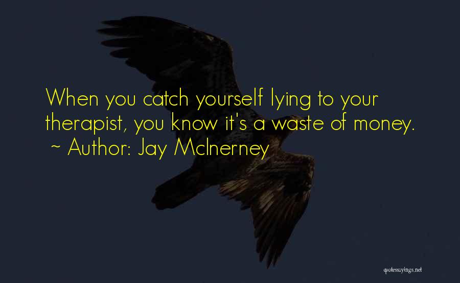 Waste Money Quotes By Jay McInerney