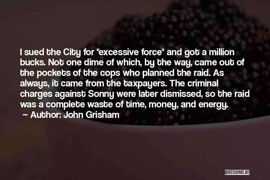 Waste Money Quotes By John Grisham