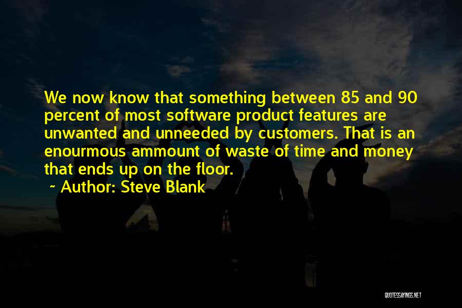 Waste Money Quotes By Steve Blank