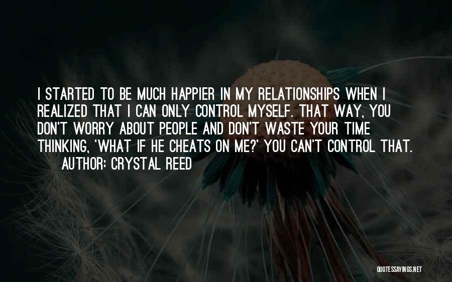 Waste My Time On You Quotes By Crystal Reed